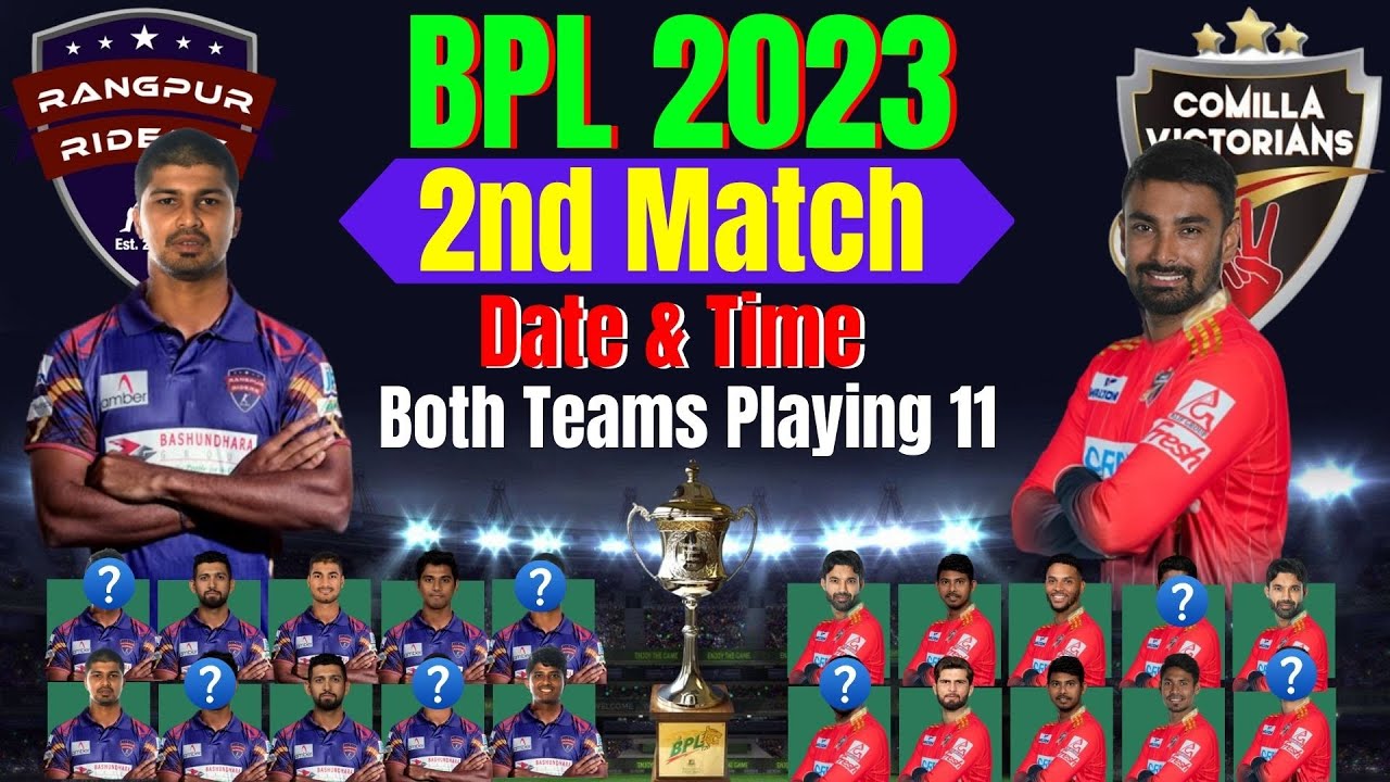 BPL 2023 | Match No: 02 | Comilla Victorians vs Rangpur Riders Both Teams Playing 11 |