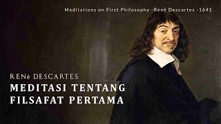 Aku Berpikir, Maka Aku Ada - MEDITATIONS ON FIRST PHILOSOPHY - Rene Descartes