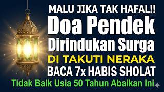 Malu Jika Tak Hafal Doa Pendek Dirindukan Surga Ditakuti Neraka Baca 7 Kali Habis Sholat