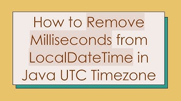 How to Remove Milliseconds from LocalDateTime in Java UTC Timezone