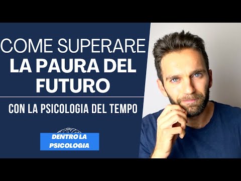 Video: Come Sbarazzarsi Della Paura Del Futuro