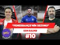 "Bizi çok zevkli bir Fenerbahçe sezonu bekliyor!" | Ali Ece & Serdar Ali Çelikler | Son Raund #10