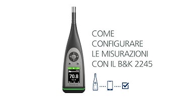 Come configurare le misurazioni con il B&K 2245 – Brüel & Kjær