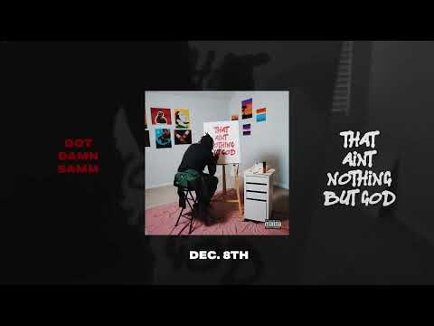 Got Damn Samm - That Ain't Nothing But God (Painting Trailer)