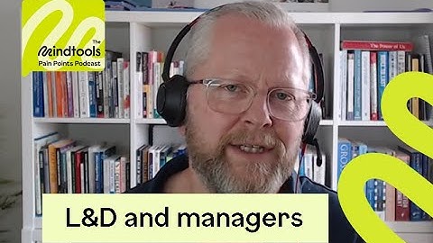 How L&D teams can support managers│ Mindtools Pain Points podcast