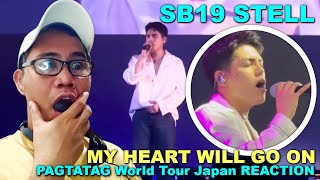 SB19 STELL - My Heart Will Go On - PAGTATAG World Tour Japan REACTION