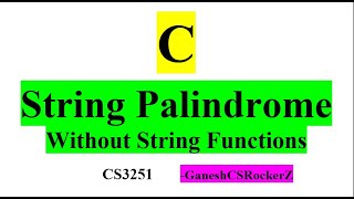 String Palindrome without using string function in C programming || CS25C01 C programming in Tamil