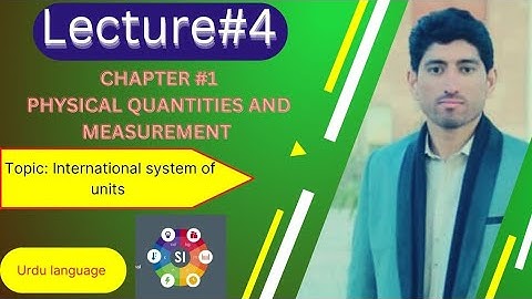 lec#4 Physics class 9 chapter#1 International system of units (SI) in urdu language