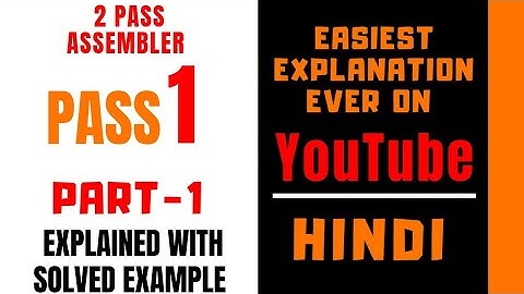 PASS-1 Of 2-PASS Assembler Explained with Solved Example in Hindi ll Part-1 ll SPOS