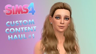 The Sims 4 | Custom Content Haul #1