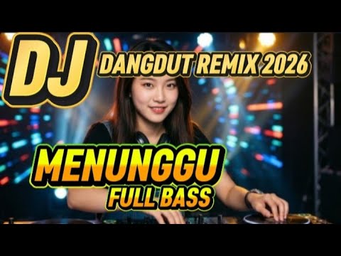 DJ_REMIX_MENUNGGU VIRAL TIKTOK|| BIKIN CANDU 🔥ENAK DI DENGAR 🎧