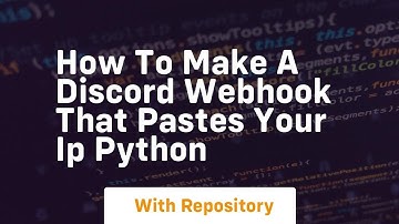 How to make a discord webhook that pastes your ip python