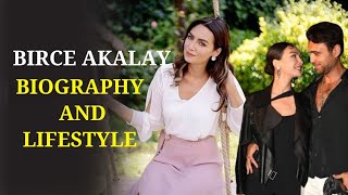 Birce Akalay Biography and Lifestyle in 2024 | personal life, career, hobbies....
