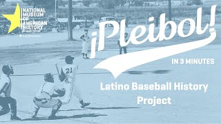 Latino Baseball History Project | ¡Pleibol! In 3-minutes