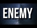 Imagine Dragons x JID - Enemy (Lyrics)