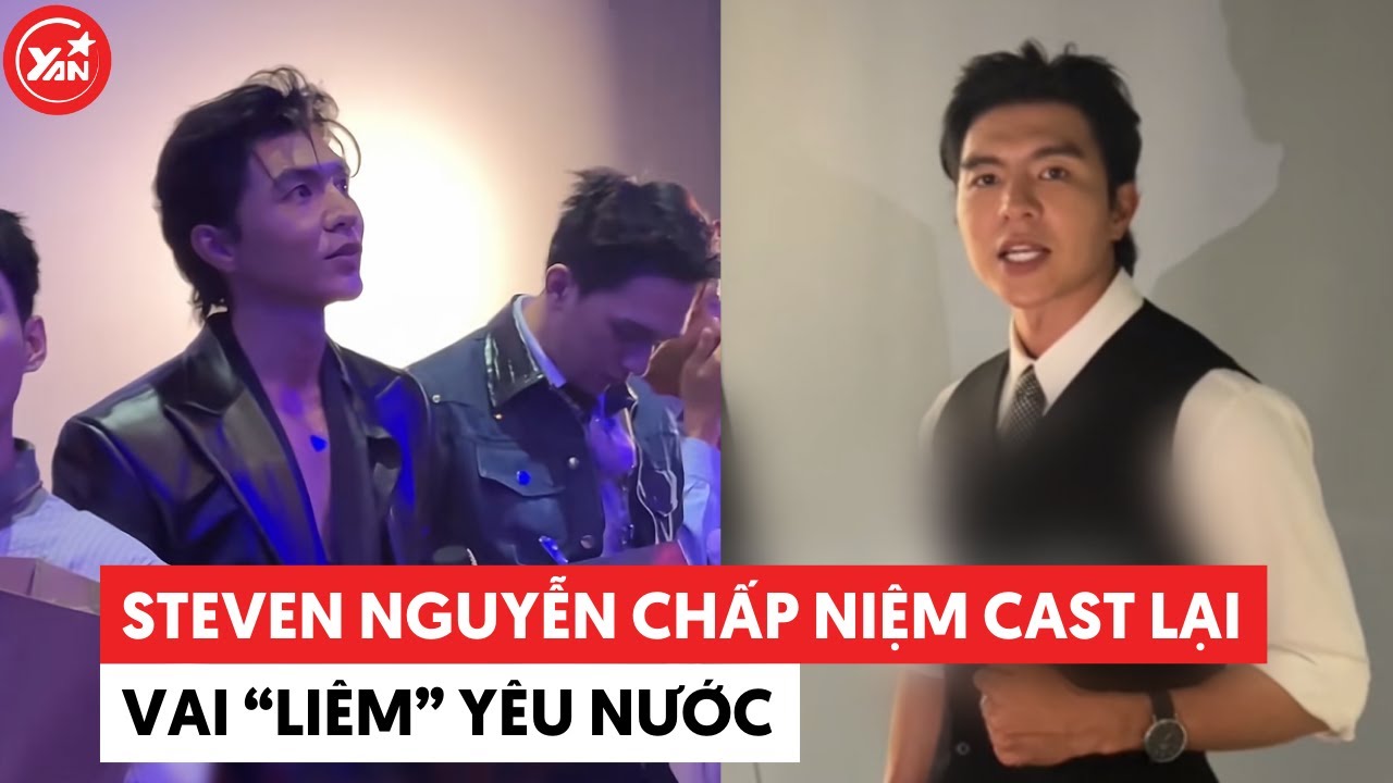 Steven Nguyễn chấp niệm cast lại vai “liêm” yêu nước nhưng netizen trêu trượt vai bằng thực lực