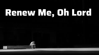 Jude Antoine - Renew Me, Oh Lord (with lyrics)