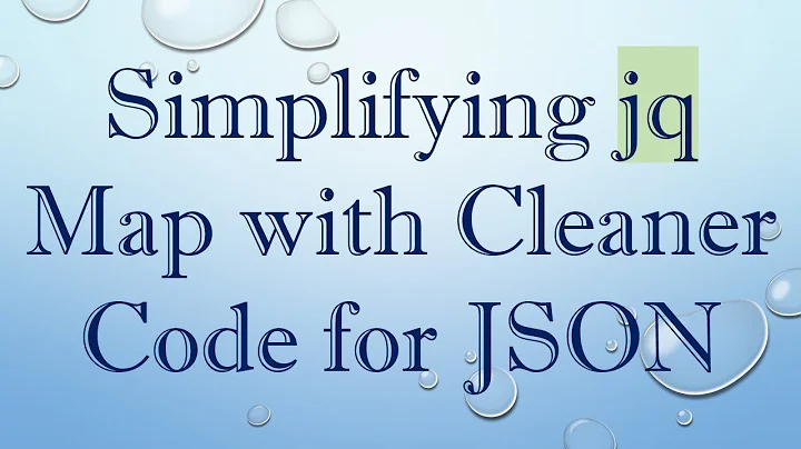 Simplifying jq Map with Cleaner Code for JSON