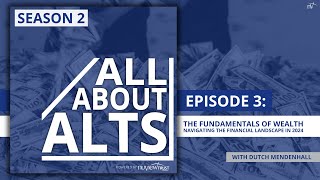 S2 Episode 3: The Fundamentals of Wealth | Navigating the Financial Landscape in 2024