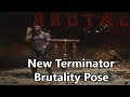 New Terminator Brutality Pose - MK11