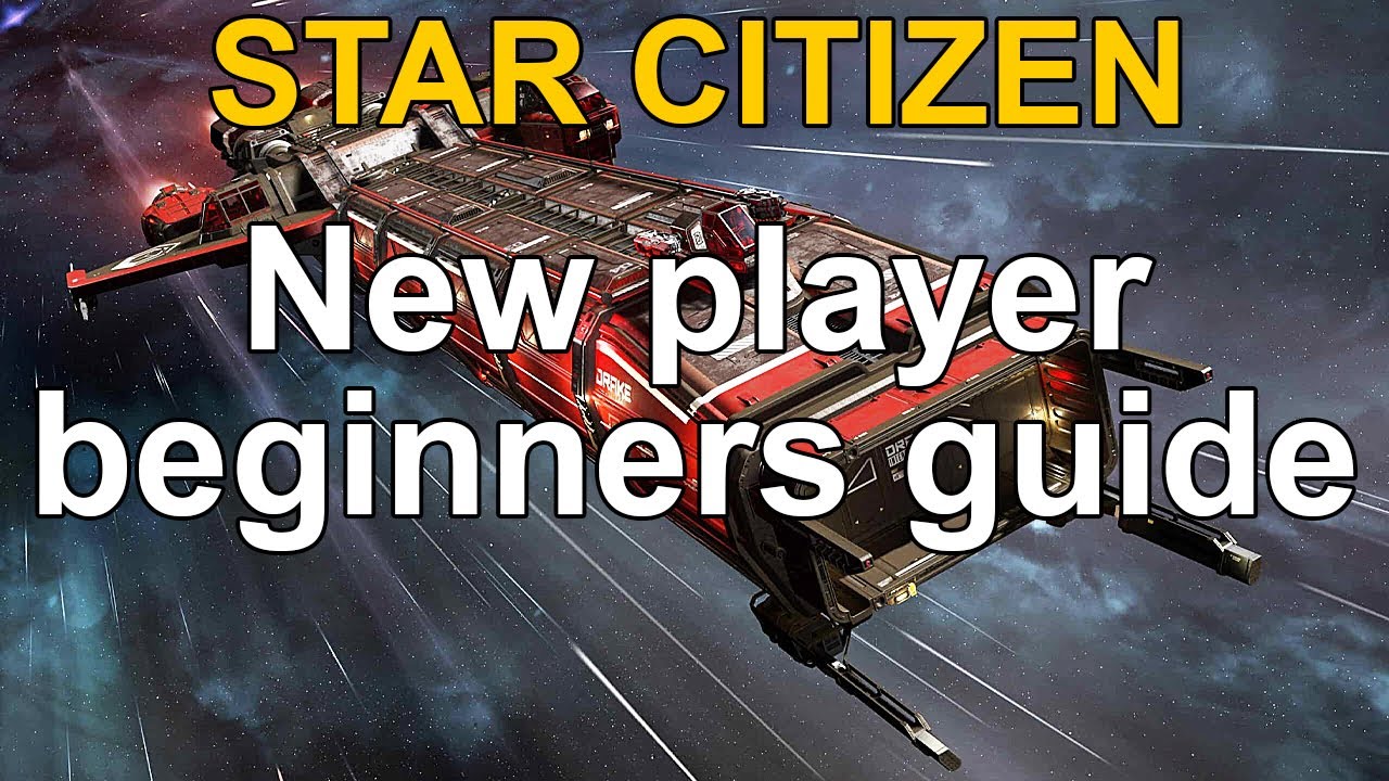 New player's beginners guide to Star Citizen - YouTube