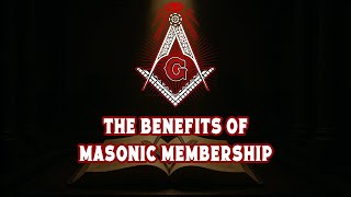 The Benefits of Masonic Membership | Why Freemasonry Changes Lives