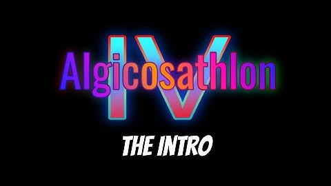 Algicosathlon IV: INTRO