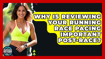 Why Is Reviewing Your Running Race Pacing Important Post-race? - Running Beyond Limits