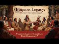The Iroquois Confederacy: America’s First Democracy? | Legacy & Impact Explored