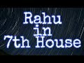 Rahu in the 7th House