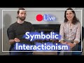 Symbolic Interactionism Examples in Everyday Life (Live 🔴)