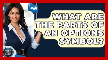 What Are The Parts Of An Options Symbol? - Stock and Options Playbook