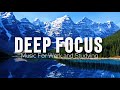Deep Focus Music To Improve Concentration - Background Ambient Study Music to Concentrate