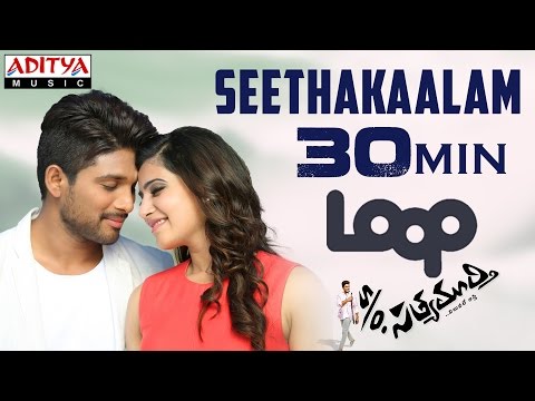 Seethakaalam Full Song ★ 30 Mins Loop ★ S/O Satyamurthy Songs - Allu Arjun, Samantha, Nithya Menon