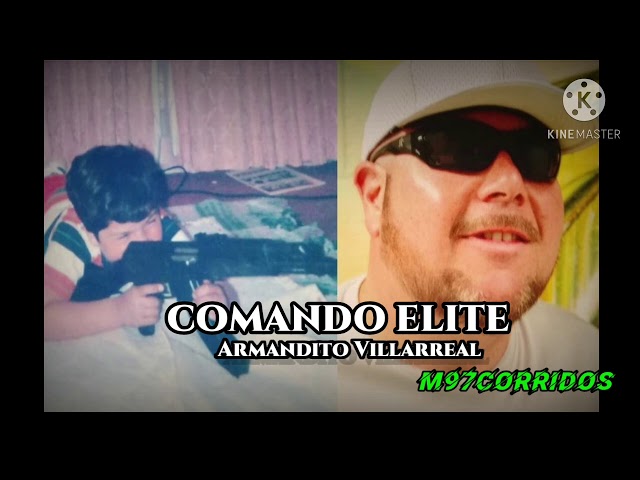 Comando Elite - Armandito Villarreal🌲 class=