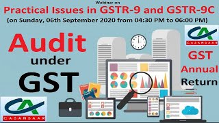 GST Audit and GST Annual Return | Practical Issues in GSTR -9 and GSTR‐9C