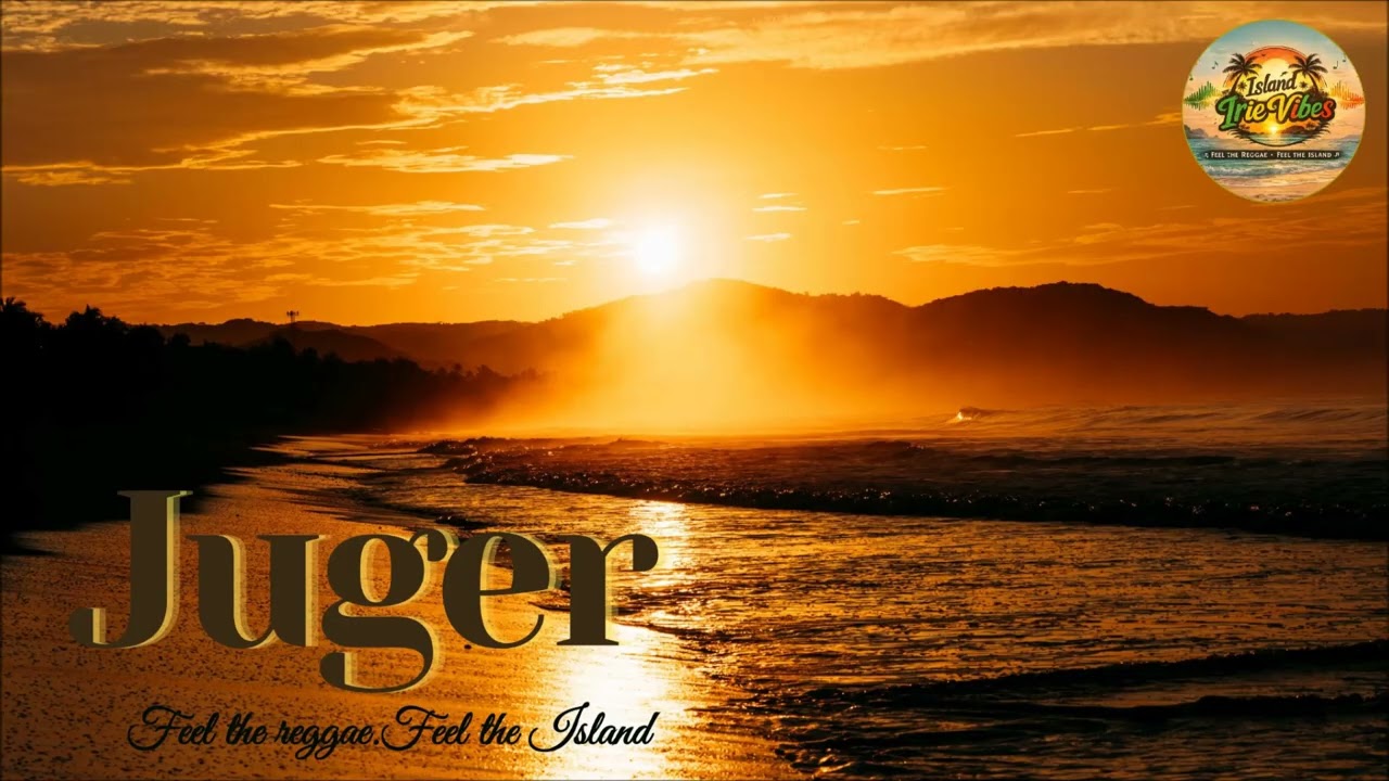 [ Juger ] – Island Irie Vibes