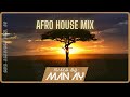 Afro House Mix | Mpho.wav | Karyendasoul | Enoo Napa | Afro Brothers | mixed by MAN.AY 09