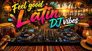 Feel good Latin DJ vibes