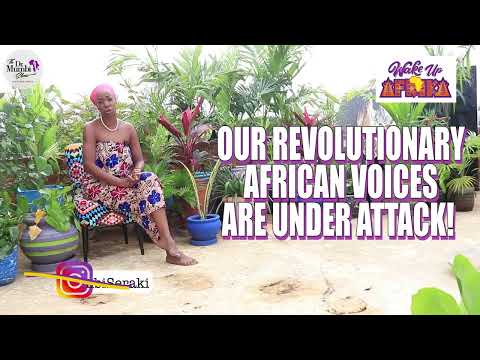We MUST PROTECT our REVOLUTIONARY AFRICAN VOICES 