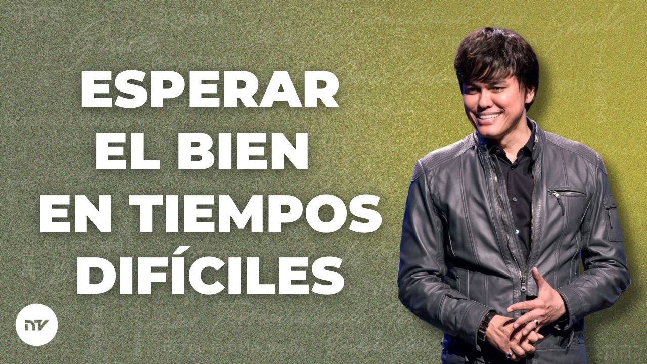 Esperar el bien en tiempos difíciles | Joseph Prince | New Creation TV Español