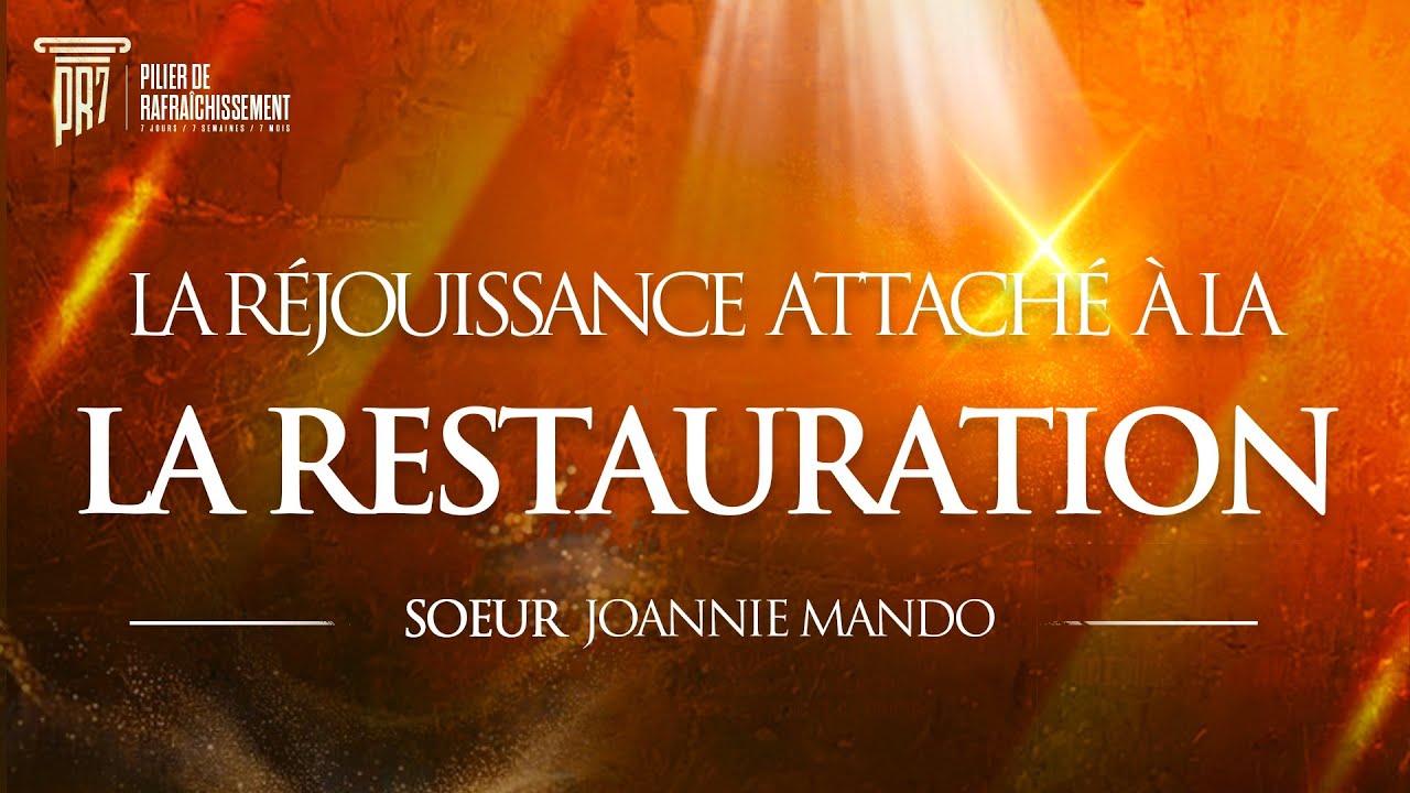 #PR7 • La réjouissance attachée à la restauration - Soeur Joannie Mando