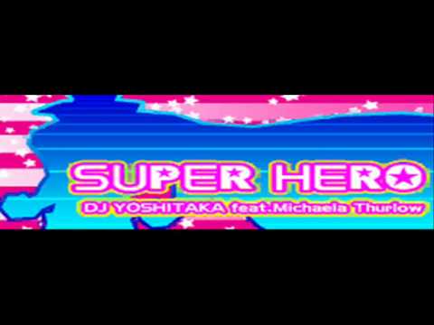 DJ YOSHITAKA feat. Michaela Thurlow - SUPER HERO (HQ)