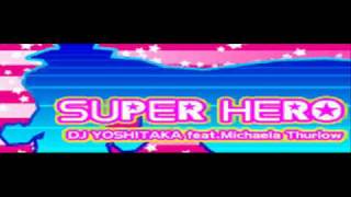 Download Lagu DJ YOSHITAKA feat. Michaela Thurlow - SUPER HERO (HQ) MP3