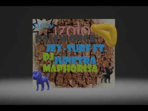 Dj Maphorisa ft  Daliwonga Izolo(Junetra e Jey-Surf)