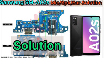 samsung A02s mic / speaker and ear solutions || samsung a02s mic not working || A02s speaker issues 