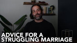 Advice for a Struggling Marriage
