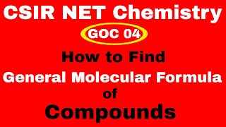 GOC | 04 | General Molecular Formula of Compounds | CSIR NET Chemistry