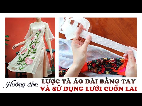 115A - HƯỚNG DẪN MAY LƯỢC TÀ ÁO DÀI BẰNG TAY VÀ BẰNG LƯỚI CUỐN LAI CỰC NHANH VÀ ĐƠN GIẢN