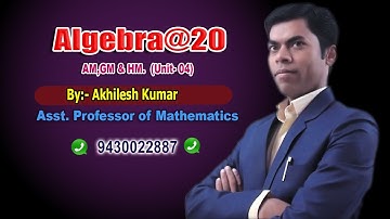ALGEBRA#20#A.M#G.M#H.M#(Unit-04), By: Akhilesh Kumar, Asst. Professor of Mathematics.